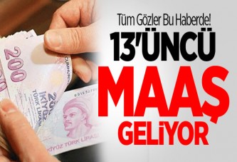 13'üncü Maaş Geliyor