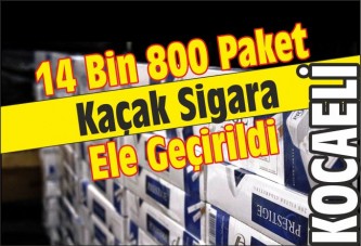 14 Bin 800 Paket Kaçak Sigara Ele Geçirildi