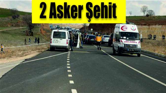 2 ASKER ŞEHİT