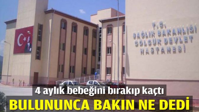 4 aylık bebeğini bırakıp kaçtı