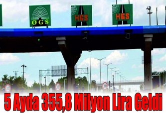 5 Ayda 355,8 Milyon Lira Geldi