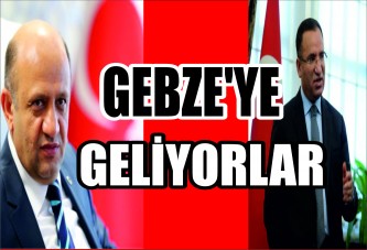 Adalet Bakanı Bekir Bozdağ Ve Enerji Bakanı Fikri Işık Gebze'ye Geliyor