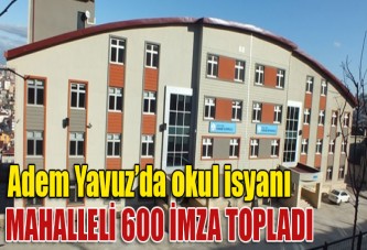 Adem Yavuz’da okul isyanı