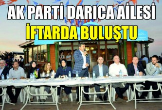 AK PARTİ DARICA AİLESİ İFTARDA BULUŞTU