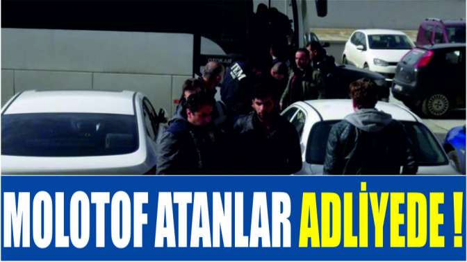 Ak Parti Darıca temsilciliğine molotof atanlar adliyede!