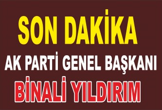 AK PARTİ GENEL BAŞKANI BİNALİ YILDIRIM