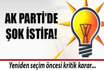 AK Parti'de şok istifa!