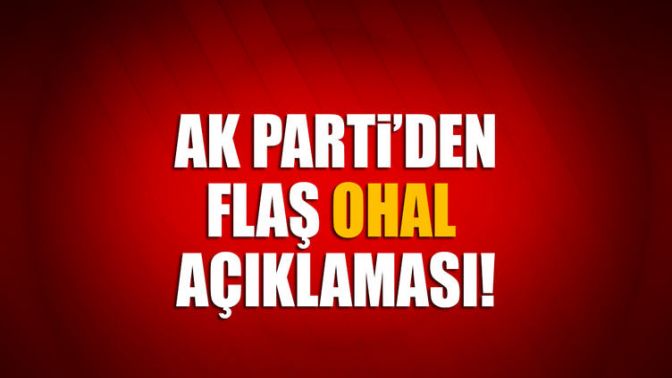 AK Partiden flaş OHAL açıklaması