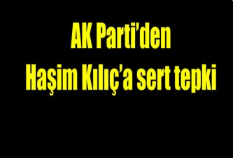 AK Partili Şentop'tan Haşim Kılıç'a tepki