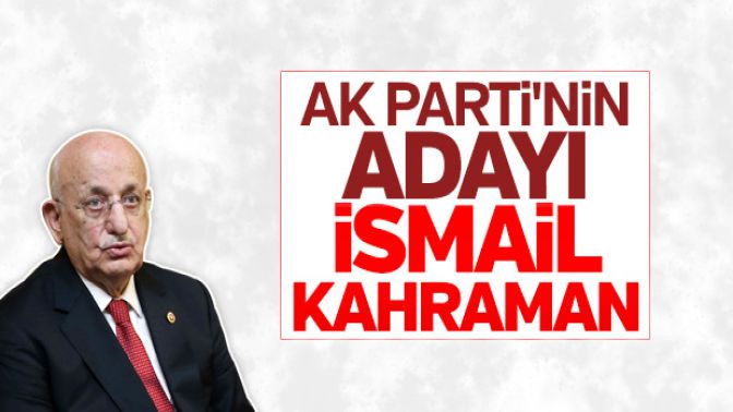 AK Partinin Meclis Başkan adayı: İsmail Kahraman