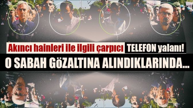 Akıncı Üssü davası sanıklarından telefon yalanları