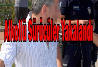 Alkollü sürücüler yakalandı