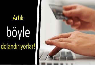 Artık böyle dolandırıyorlar!