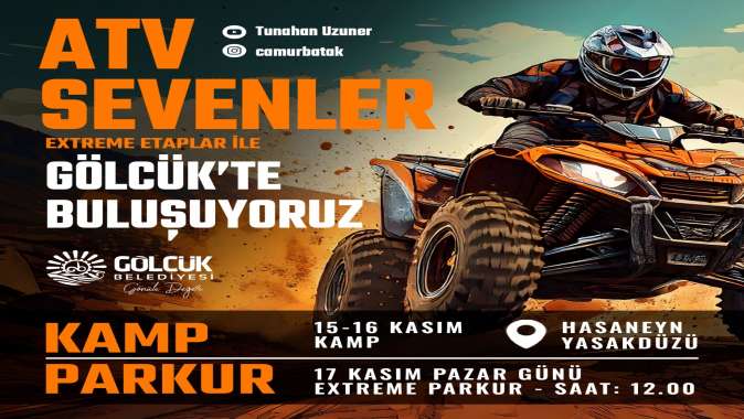 ATV TUTKUNLARI GÖLCÜKTE BULUŞUYOR