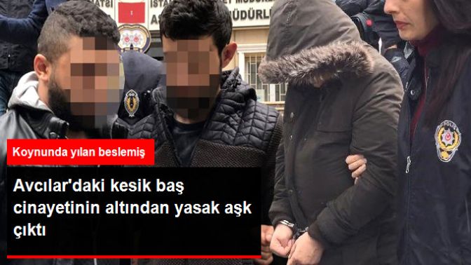 Avcılarda Boğazı Kesilerek Öldürülen Suriyeli Cinayetinden Yasak Aşk Çıktı