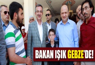 Bakan Işık Gebze’de!