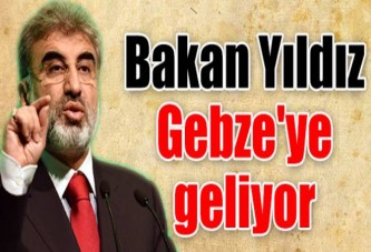 Bakan Yıldız Gebze'ye geliyor