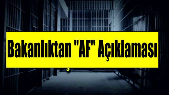 Bakanlıktan AF Açıklaması