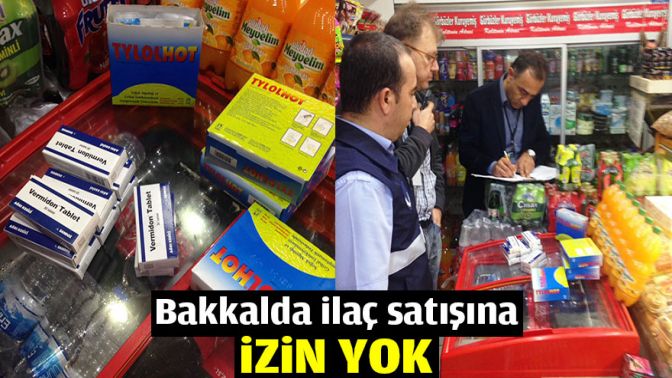 Bakkalda ilaç satışına izin yok