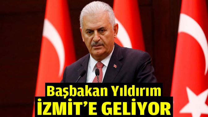 Başbakan Yıldırım İzmite geliyor