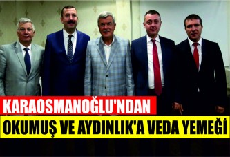 Başkan Karaosmanoğlu’ndan Okumuş ve Aydınlık’a veda yemeği