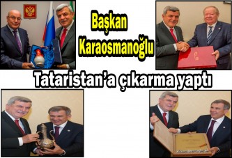 Başkan Karaosmanoğlu Tataristan’a çıkarma yaptı