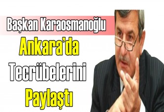 Başkan Karaosmanoğlu tecrübelerini paylaştı