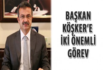 Başkan Köşker’e iki önemli görev