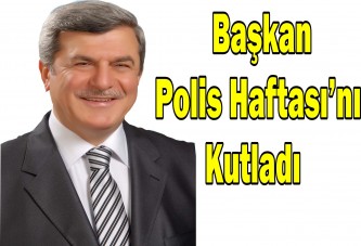 Başkan Polis Haftası’nı kutladı