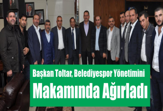 Başkan Toltar, Belediyespor Yönetimini Makamında Ağırladı