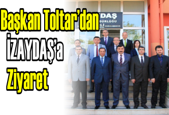 Başkan Toltar’dan İZAYDAŞ’a ziyaret