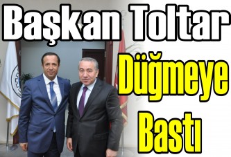 Başkan Toltar düğmeye bastı