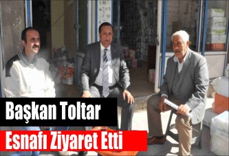 Başkan Toltar Esnafı Ziyaret Etti