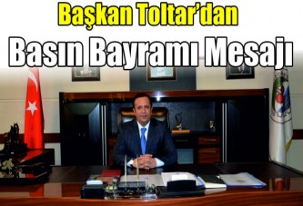 Belediye Başkanı Toltar’dan Basın Bayramı Mesajı