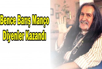 Bence Barış Manço Diyenler Kazandı