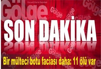 Bir mülteci botu faciası daha: 11 ölü var