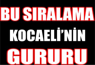 Bu Sıralama Kocaeli’nin Gururu