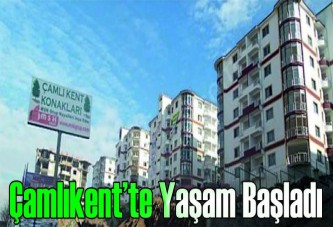 Çamlıkent’te yaşam başladı