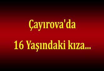 Çayırova'da 16 Yaşındaki kıza...