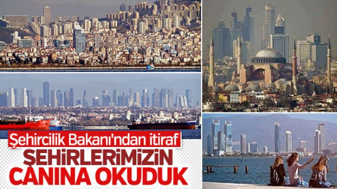 Çevre ve Şehircilik Bakanından çarpık kentleşme itirafı