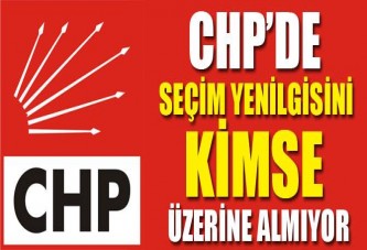 CHP’de seçim yenilgisini kimse üzerine almıyor