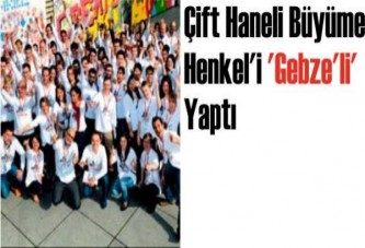 Çift haneli büyüme Henkel'i 'Gebze'li' yaptı