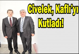 Civelek, Kaflı’yı kutladı!