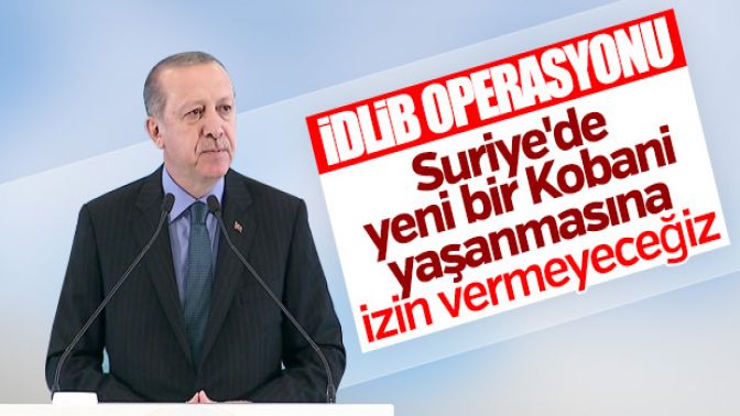 Cumhurbaşkanı Erdoğan İdlib operasyonunda kararlı