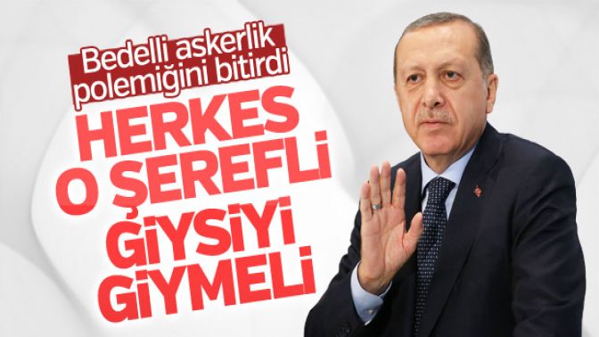 Cumhurbaşkanı Erdoğandan bedelli askerlik açıklaması