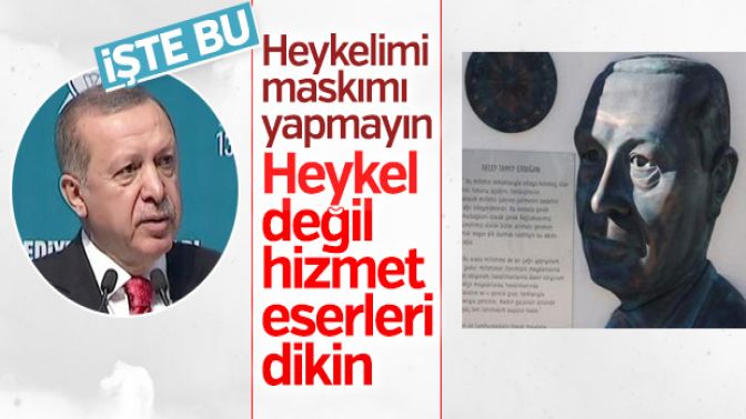 Cumhurbaşkanı Erdoğandan heykel tepkisi