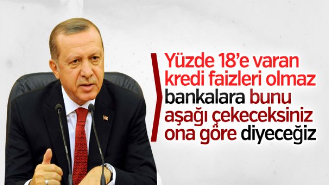 Cumhurbaşkanı Erdoğandan kredi faizleri açıklaması