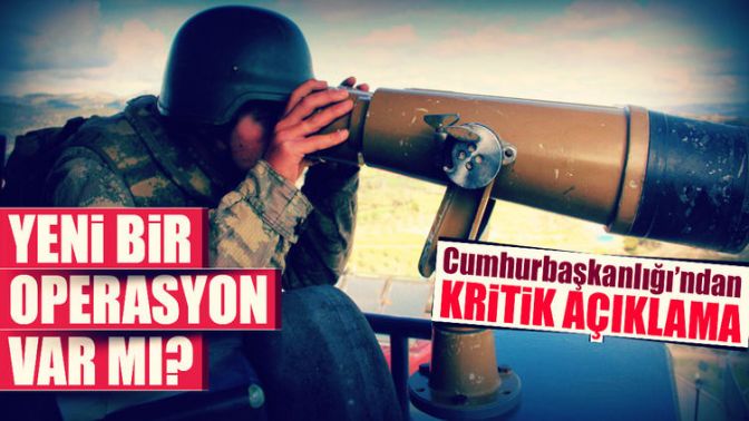 Cumhurbaşkanlığı Sözcüsü İbrahim Kalından flaş operasyon açıklama