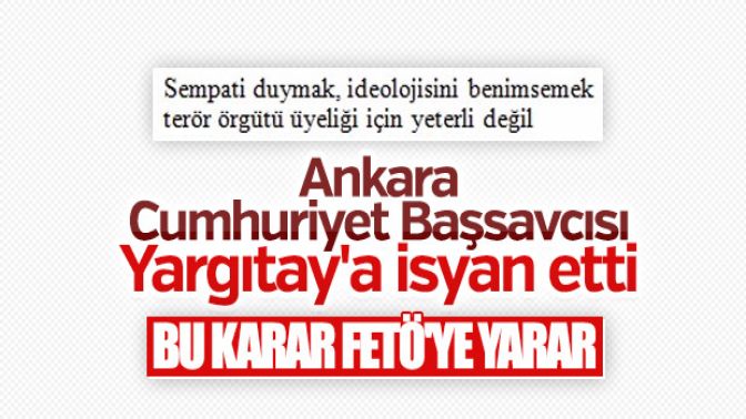 Cumhuriyet Başsavcısı Yargıtayın FETÖ kararını eleştirdi