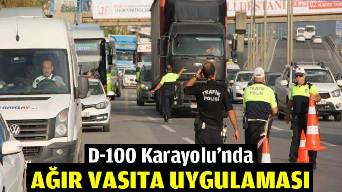 D-100 Karayolunda ağır vasıta uygulaması